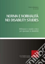 Norma e normalità nei Disability Studies. Riflessioni e analisi critica per ripensare la disabilità. E-book. Formato EPUB ebook