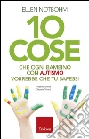 10 cose che ogni bambino con autismo vorrebbe che tu sapessi. E-book. Formato EPUB ebook di Ellen Notbohm