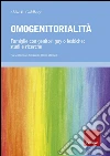 Omogenitorialità. Famiglie con genitori gay o lesbiche: studi e ricerche. E-book. Formato EPUB ebook di Abbie E. Goldberg