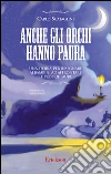 Anche gli orchi hanno paura. Una storia per insegnare ai bambini ad affrontare le proprie paure. E-book. Formato EPUB ebook di Carlo Scataglini