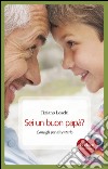 Sei un buon papà? Consigli per diventarlo. E-book. Formato EPUB ebook