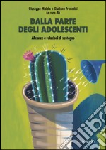 Dalla parte degli adolescenti. Alleanze e relazioni di sostegno. E-book. Formato EPUB ebook