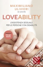 LoveAbility. L'assistenza sessuale per le persone con disabilità. E-book. Formato EPUB ebook