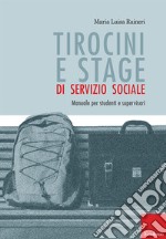 Tirocini e stage di servizio sociale. Manuale per studenti e supervisori. E-book. Formato EPUB ebook