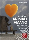 Anche gli animali amano. Dalle origini animali dell'attaccamento agli amori umani. E-book. Formato EPUB ebook di Claude Béata