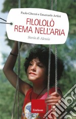 Filololò rema nell'aria. Storia di Alessia. E-book. Formato EPUB ebook