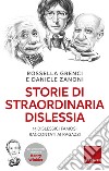 Storie di straordinaria dislessia. 15 dislessici famosi raccontati ai ragazzi. E-book. Formato EPUB ebook di Rossella Grenci