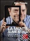 La mente aumentata. Dai nativi digitali alla saggezza digitale. E-book. Formato EPUB ebook