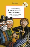 Il mestiere di... nonna e nonno. Gioie e conflitti nell’incontro fra tre generazioni. E-book. Formato EPUB ebook di Vittoria Cesari Lusso