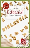 È dislessia! NUOVA EDIZIONE. Domande e risposte utili. E-book. Formato EPUB ebook di Gavin Reid