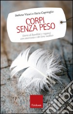 Corpi senza peso. Storie di bambini e ragazzi con anoressia e di una guarigione possibile. E-book. Formato EPUB ebook