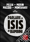 Parlare di ISIS ai bambini. E-book. Formato EPUB ebook di Alberto Pellai