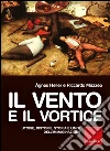 Il vento e il vortice: Utopie, distopie, storia e limiti dell'immaginazione. E-book. Formato EPUB ebook di Ágnes Heller