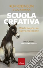 Scuola creativa: Manifesto per una nuova educazione. E-book. Formato EPUB ebook