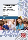 Didattica aperta e inclusione: Principi, metodologie e strumenti per insegnanti della scuola primaria e secondaria. E-book. Formato EPUB ebook