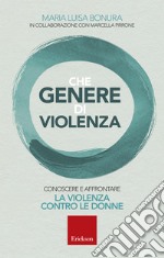 Che genere di violenza: Conoscere e affrontare la violenza contro le donne. E-book. Formato PDF ebook