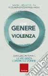 Che genere di violenza: Conoscere e affrontare la violenza contro le donne. E-book. Formato PDF ebook
