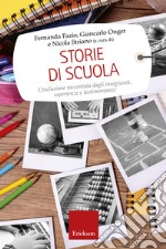 Storie di scuola: L'inclusione raccontata dagli insegnanti: esperienze e testimonianze. E-book. Formato EPUB ebook