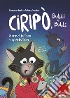 Ciripò, bulli e bulle: Storie di bullismo e cyberbullismo. E-book. Formato EPUB ebook di Giuseppe Maiolo