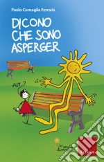 Dicono che sono asperger. E-book. Formato EPUB ebook