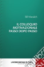 Il colloquio motivazionale passo dopo passo. E-book. Formato EPUB ebook