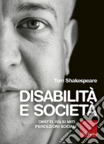 Disabilità e società: Diritti, falsi miti, percezioni sociali. E-book. Formato EPUB ebook