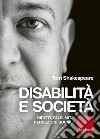 Disabilità e società: Diritti, falsi miti, percezioni sociali. E-book. Formato EPUB ebook di Tom Shakespeare