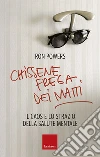 Chissenefrega dei matti: Il caos e lo strazio della salute mentale. E-book. Formato EPUB ebook
