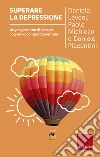 Superare la depressione: Un programma di terapia cognitivo-comportamentale. E-book. Formato PDF ebook