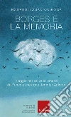Borges e la memoria: Viaggio nel cervello umano da Funes al neurone Jennifer Aniston. E-book. Formato EPUB ebook