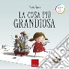 La cosa più grandiosa. E-book. Formato EPUB ebook