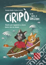 Ciripò in un mare di emozioni: Storie per imparare a stare bene con se stessi. E-book. Formato EPUB ebook