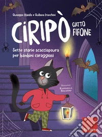 Ciripò gatto fifone: 7 storie scacciapura per bambini coraggiosi. E-book. Formato EPUB ebook
