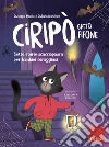 Ciripò gatto fifone: 7 storie scacciapura per bambini coraggiosi. E-book. Formato EPUB ebook
