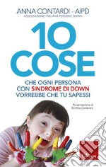 10 cose che ogni persona con sindrome di Down vorrebbe che tu sapessi. E-book. Formato EPUB ebook