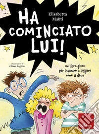 Ha cominciato lui!: un libro-gioco per imparare a litigare come si deve. E-book. Formato PDF ebook