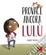 Provaci ancora Lulù. E-book. Formato PDF ebook