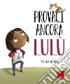 Provaci ancora Lulù. E-book. Formato PDF ebook