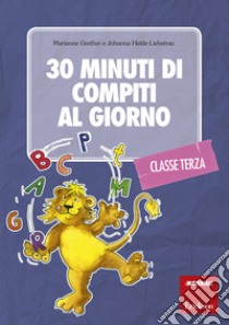 30 minuti di compiti al giorno: per la classe terza. E-book. Formato PDF ebook di MARIANNE GRETHER