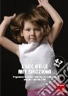 L'ABC delle mie emozioni - 4-7 anni: Programma di alfabetizzazione socio-affettiva secondo il metodo REBT. E-book. Formato PDF ebook di Mario Di Pietro