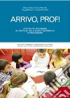 Arrivo, prof!: Attività per prepararsi all'ingresso nella scuola secondaria di primo grado. E-book. Formato PDF ebook di Gianna Friso