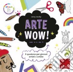 Arte Wow!: Il quaderno per giovani artisti e artiste. E-book. Formato PDF