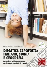 Didattica capovolta: italiano, storia e geografia: Percorsi con la flipped classroom per la scuola secondaria di 1° grado. E-book. Formato PDF