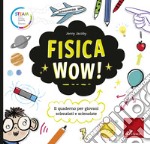 Fisica Wow!: Il quaderno per giovani scienziati e scienziate. E-book. Formato PDF