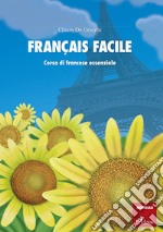 Français facile: Corso di francese essenziale. E-book. Formato PDF ebook