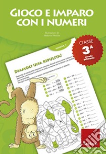 Gioco e imparo con i numeri - CLASSE TERZA: Quaderno per la scuola primaria. E-book. Formato PDF ebook di Ricerca e Sviluppo Erickson