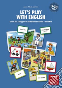 Let's play with English: Giochi per sviluppare le competenze lessicali e narrative. E-book. Formato PDF ebook di Anna Maria Venera