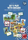 Let's play with English: Giochi per sviluppare le competenze lessicali e narrative. E-book. Formato PDF ebook di Anna Maria Venera