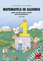 Matematica in allegria - Classe prima: Schede operative, giochi e attività per la scuola primaria. E-book. Formato PDF