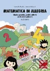 Matematica in allegria - Classe quarta: Schede operative, giochi e attività per la scuola primaria. E-book. Formato PDF ebook di Antonella Fedele